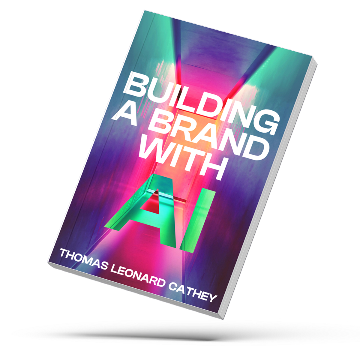 Book cover titled 'Building a Brand with AI' by Thomas Leonard Cathey with a colorful neon tunnel background.