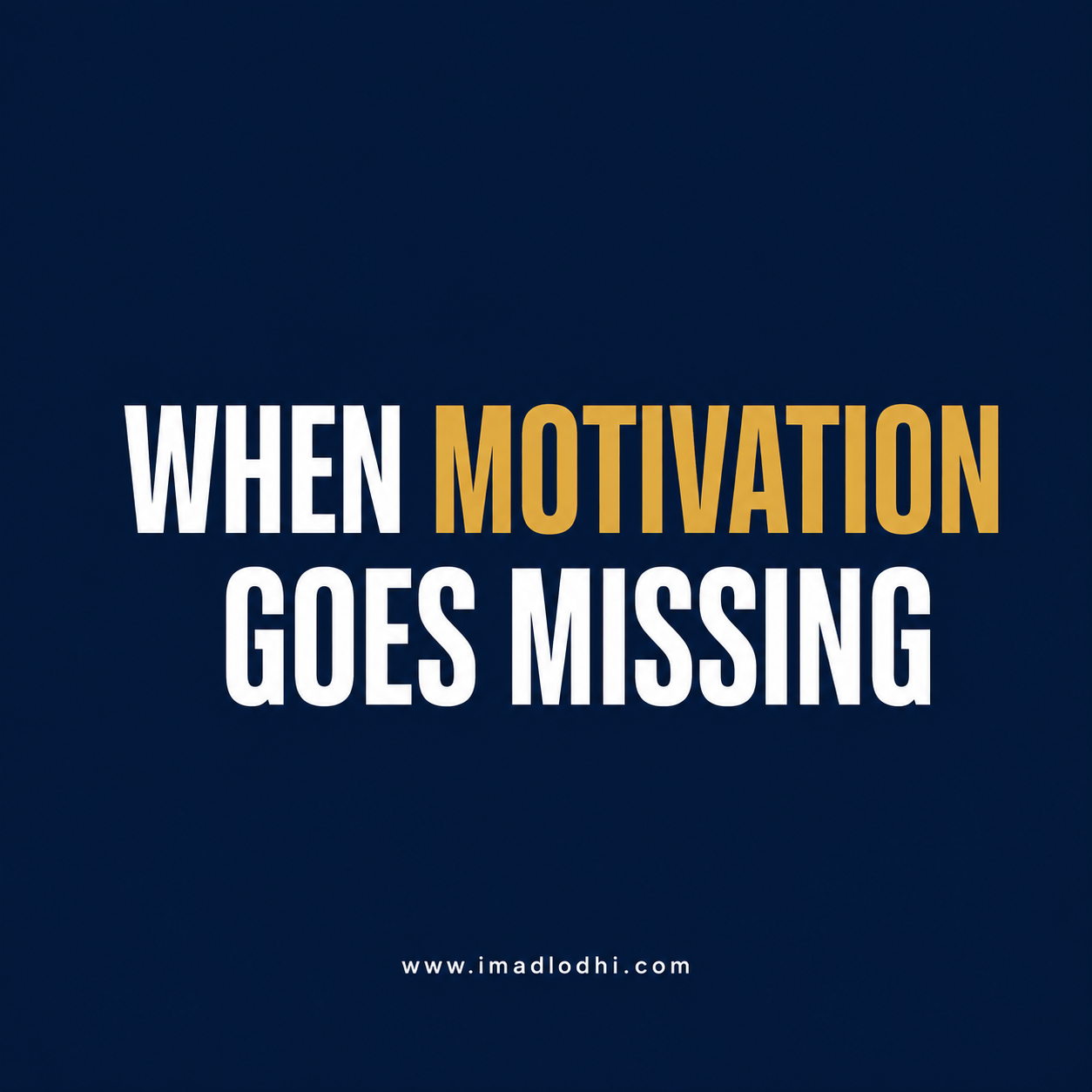 When Motivation Goes Missing - leadership article by Imad Lodhi