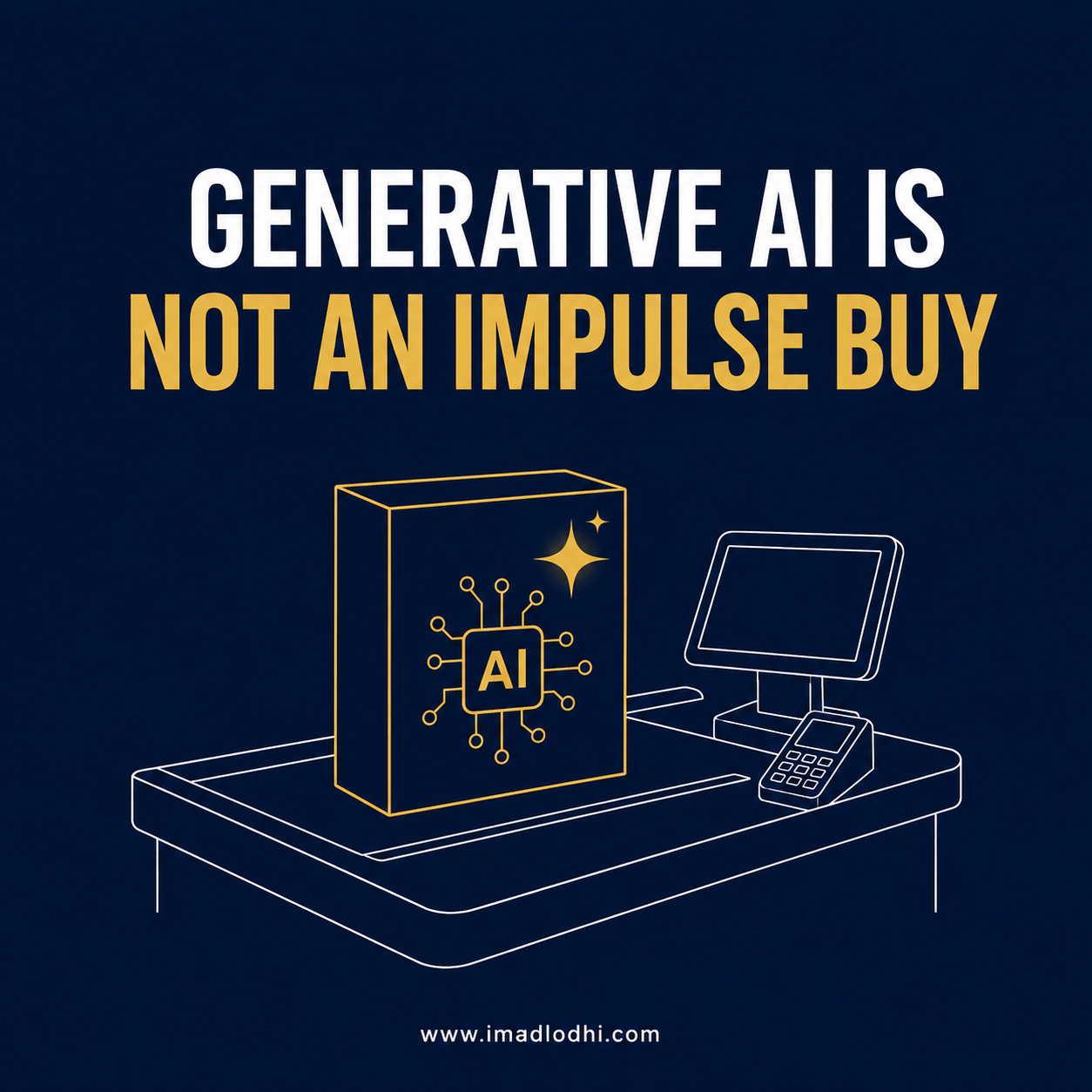 Generative AI Is Not an Impulse Buy — minimalist navy, white, and gold business strategy graphic