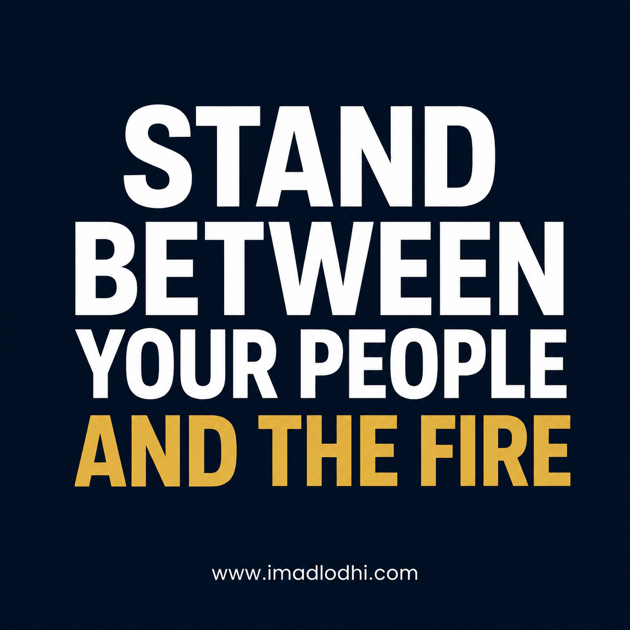 Stand Between Your People and the Fire — Imad Lodhi