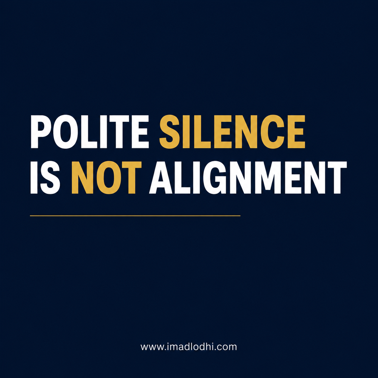 Polite Silence Is Not Alignment — minimalist navy, white, and gold E3 leadership graphic