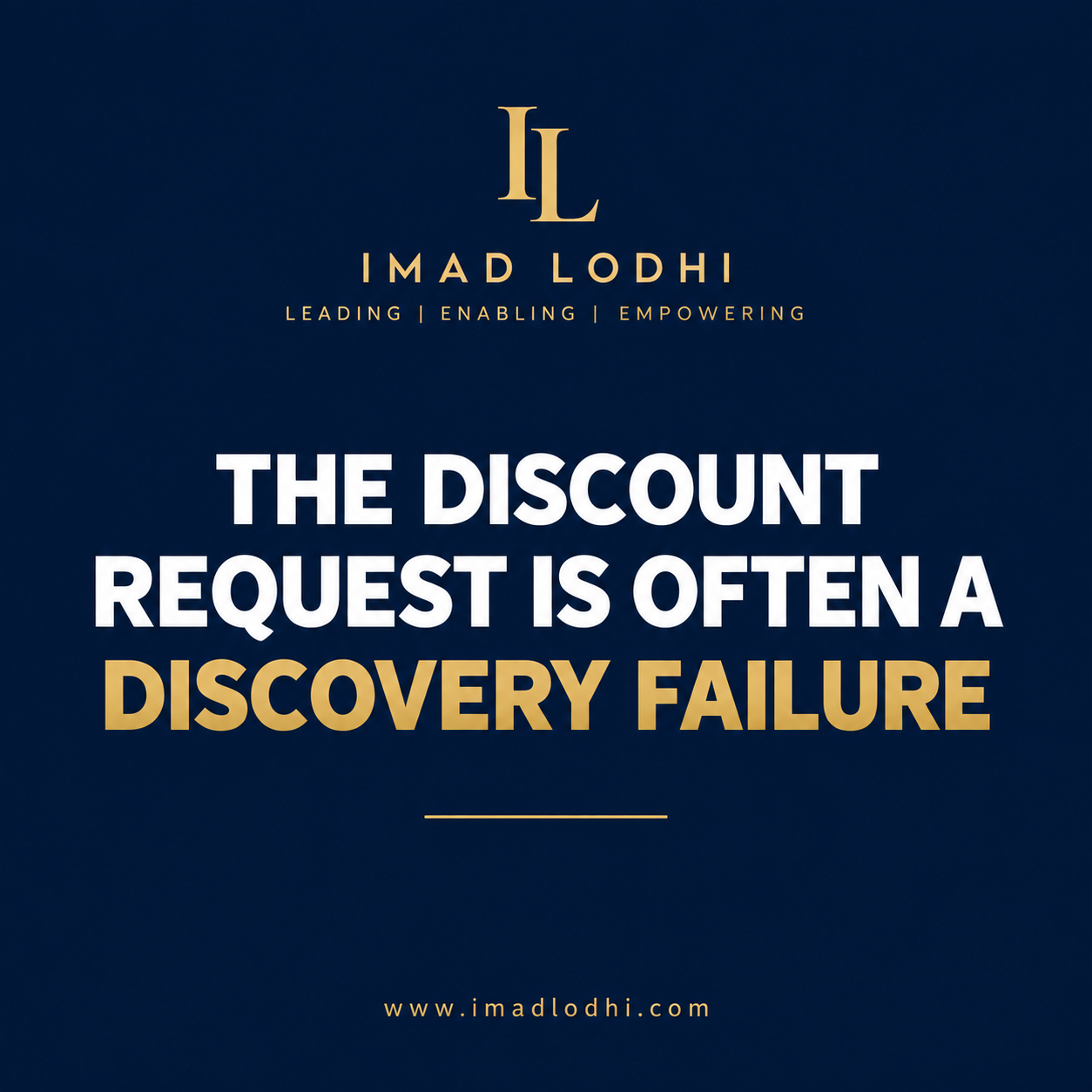 The Discount Request Is Often a Discovery Failure — Sales insight by Imad Lodhi
