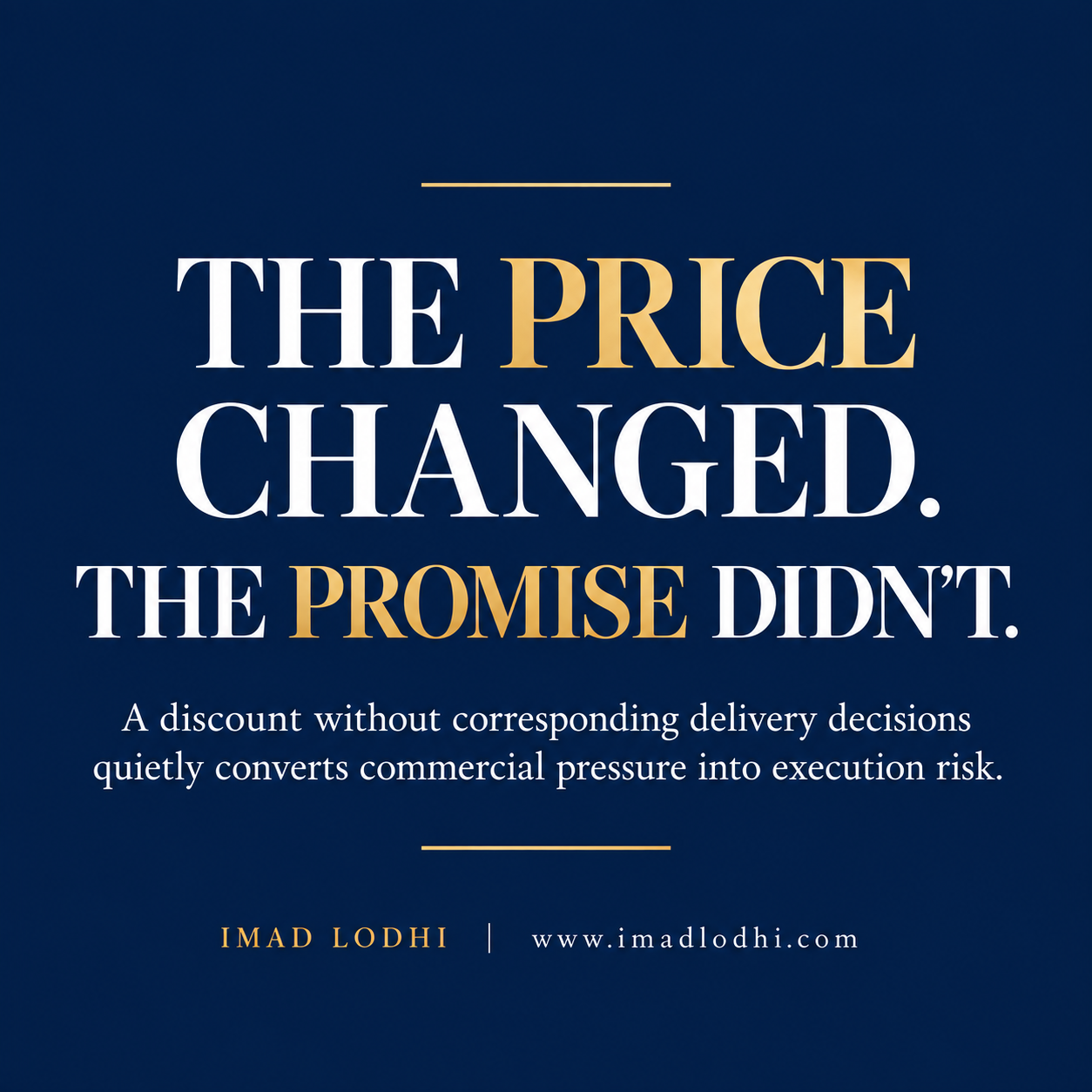 The Price Changed. The Promise Didn’t. A discount without corresponding delivery decisions quietly converts commercial pressure into execution risk.
