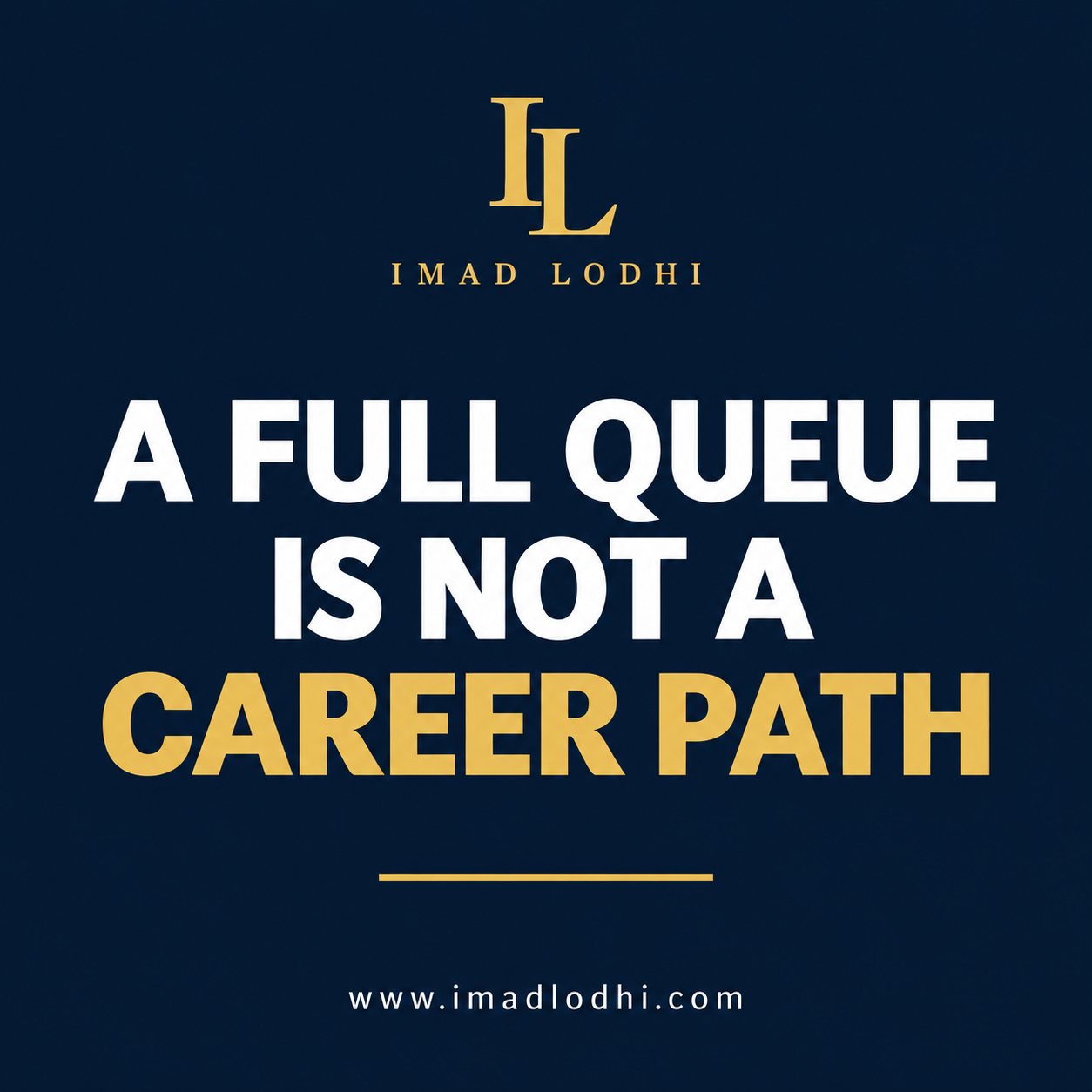 A Full Queue Is Not a Career Path — employee development insight by Imad Lodhi