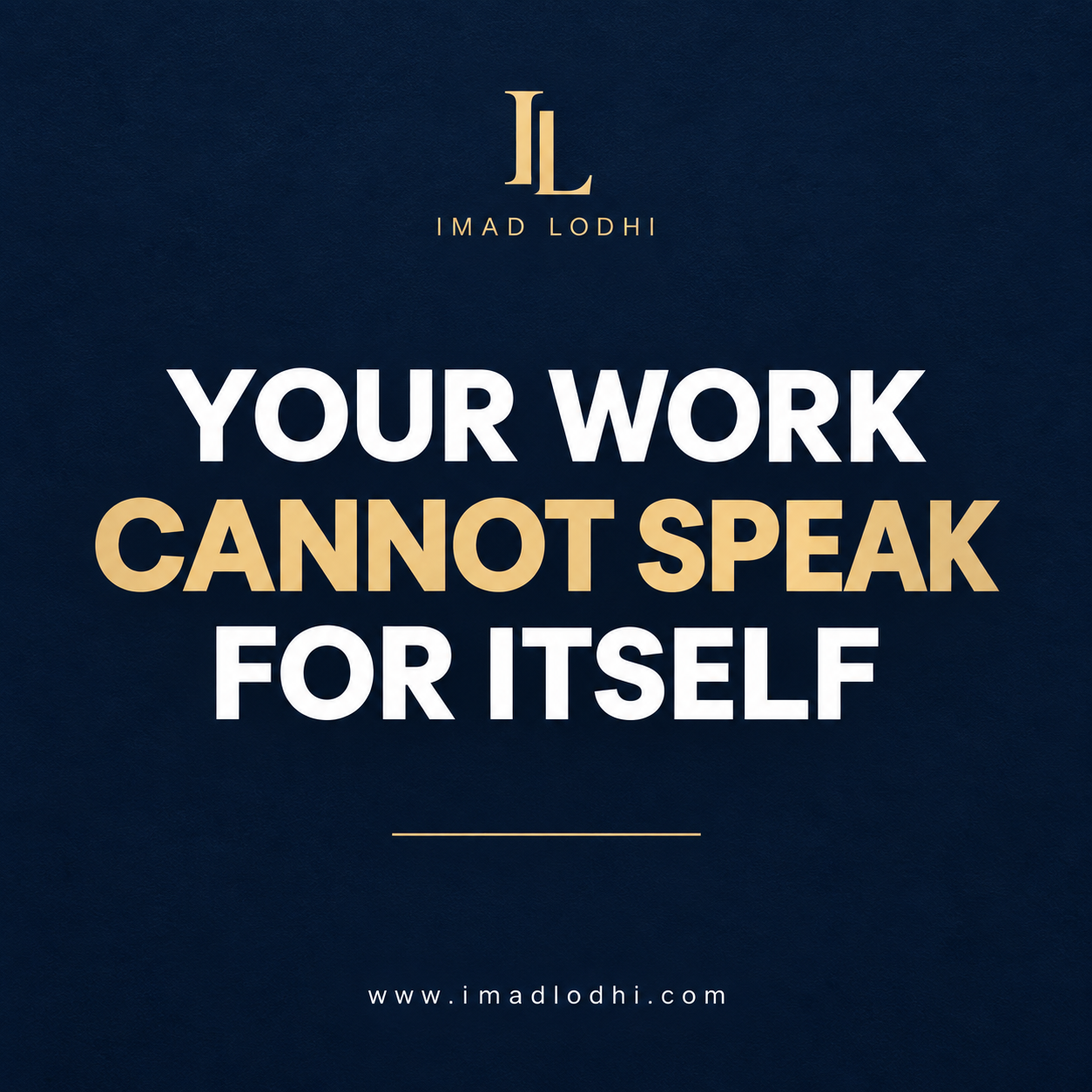 Your Work Cannot Speak for Itself — career visibility and employee enablement insight by Imad Lodhi