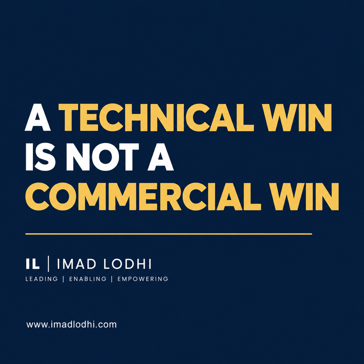 A Technical Win Is Not a Commercial Win — Sales insight by Imad Lodhi