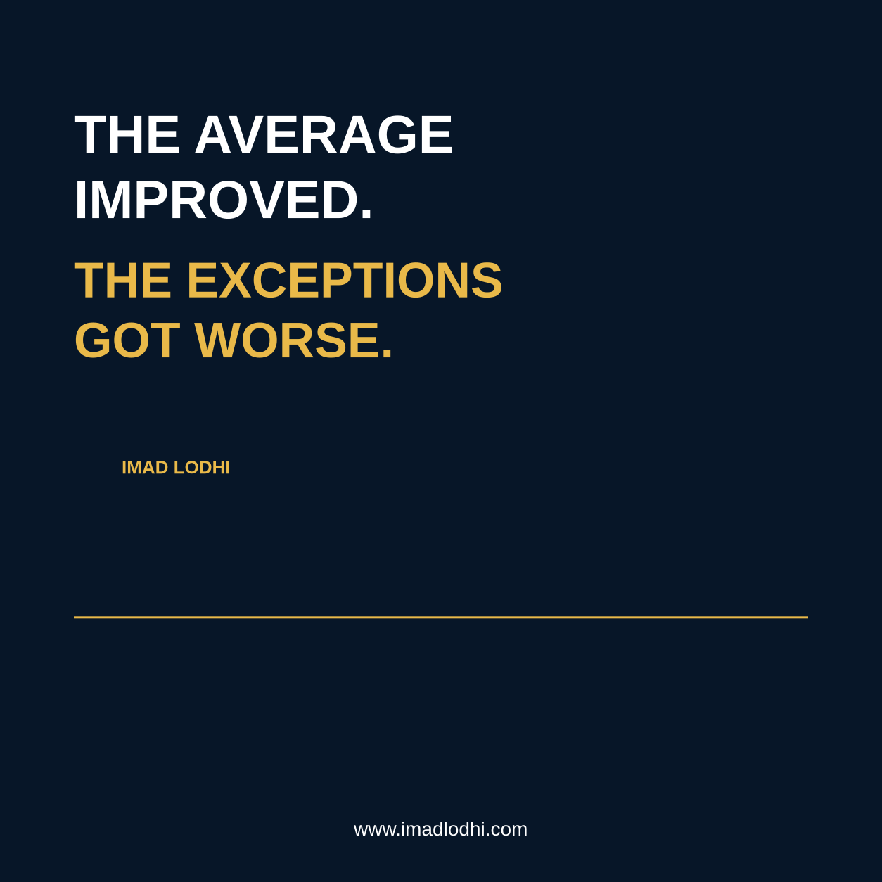 The Average Improved. The Exceptions Got Worse. Branded graphic by Imad Lodhi.