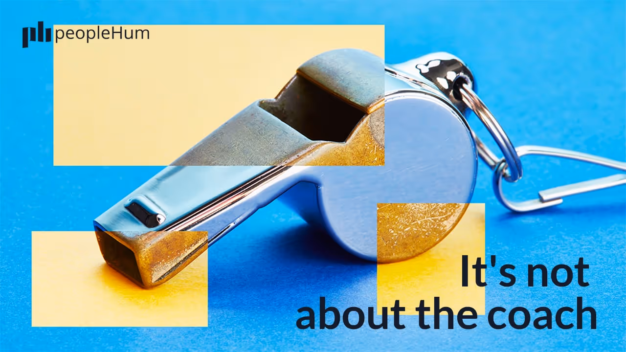 It's not about the coach