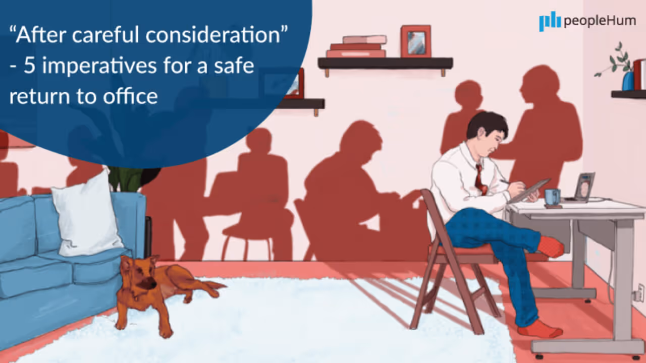 “After careful consideration” - 5 imperatives for a safe return to office