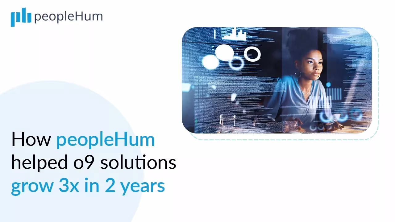 How peopleHum helped o9 solutions grow 3x in 2 years