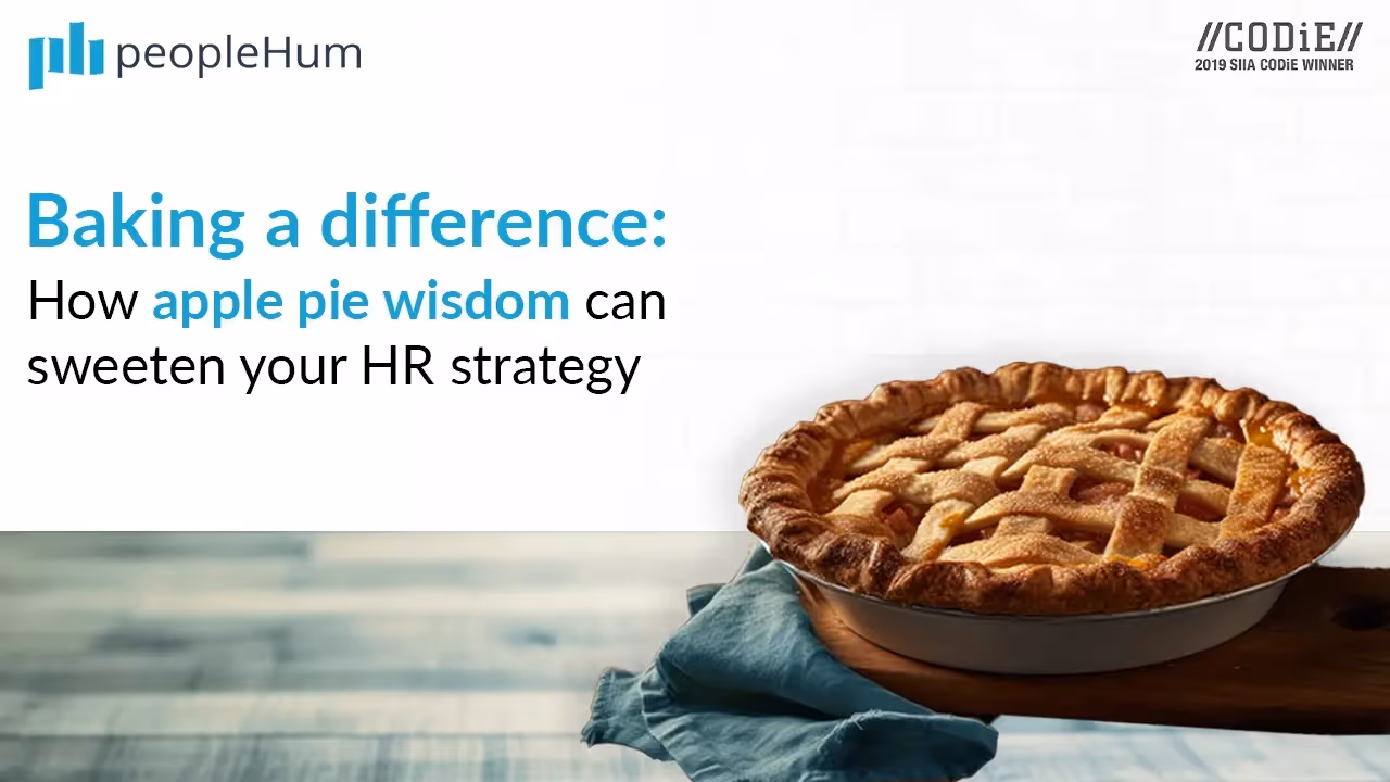 Baking a difference: How apple pie wisdom can sweeten your HR strategy