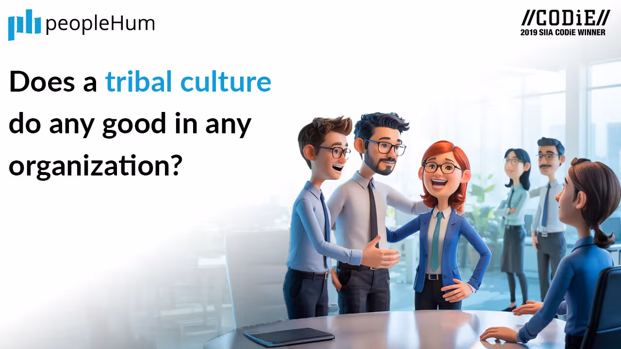 Does a tribal culture do any good in any organization?