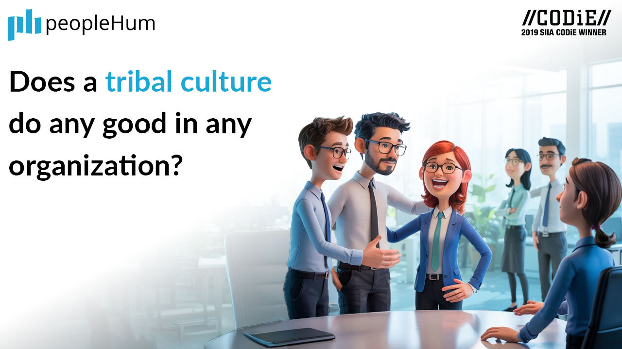 Does a tribal culture do any good in any organization?