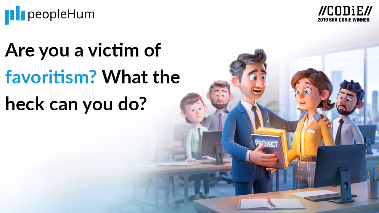 Are you a victim of favoritism? What the heck can you do?