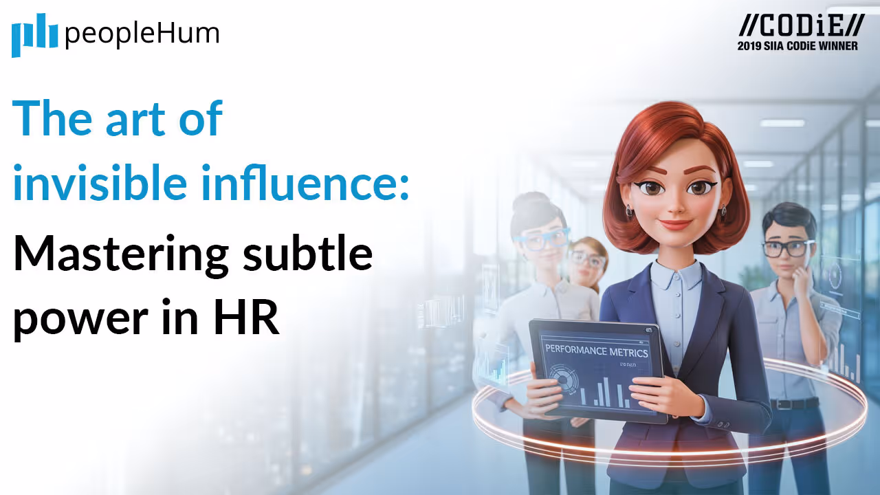 The art of invisible influence: Mastering subtle power in HR