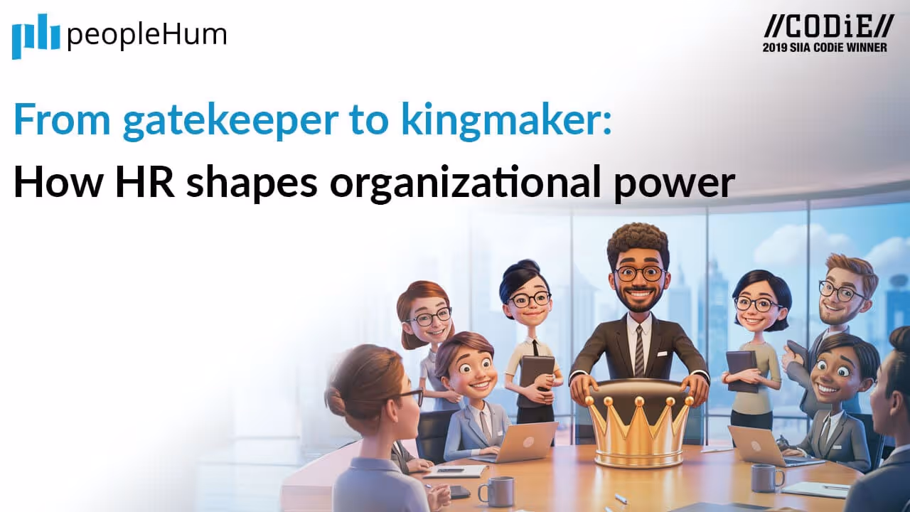 From gatekeeper to kingmaker: How HR shapes organizational power