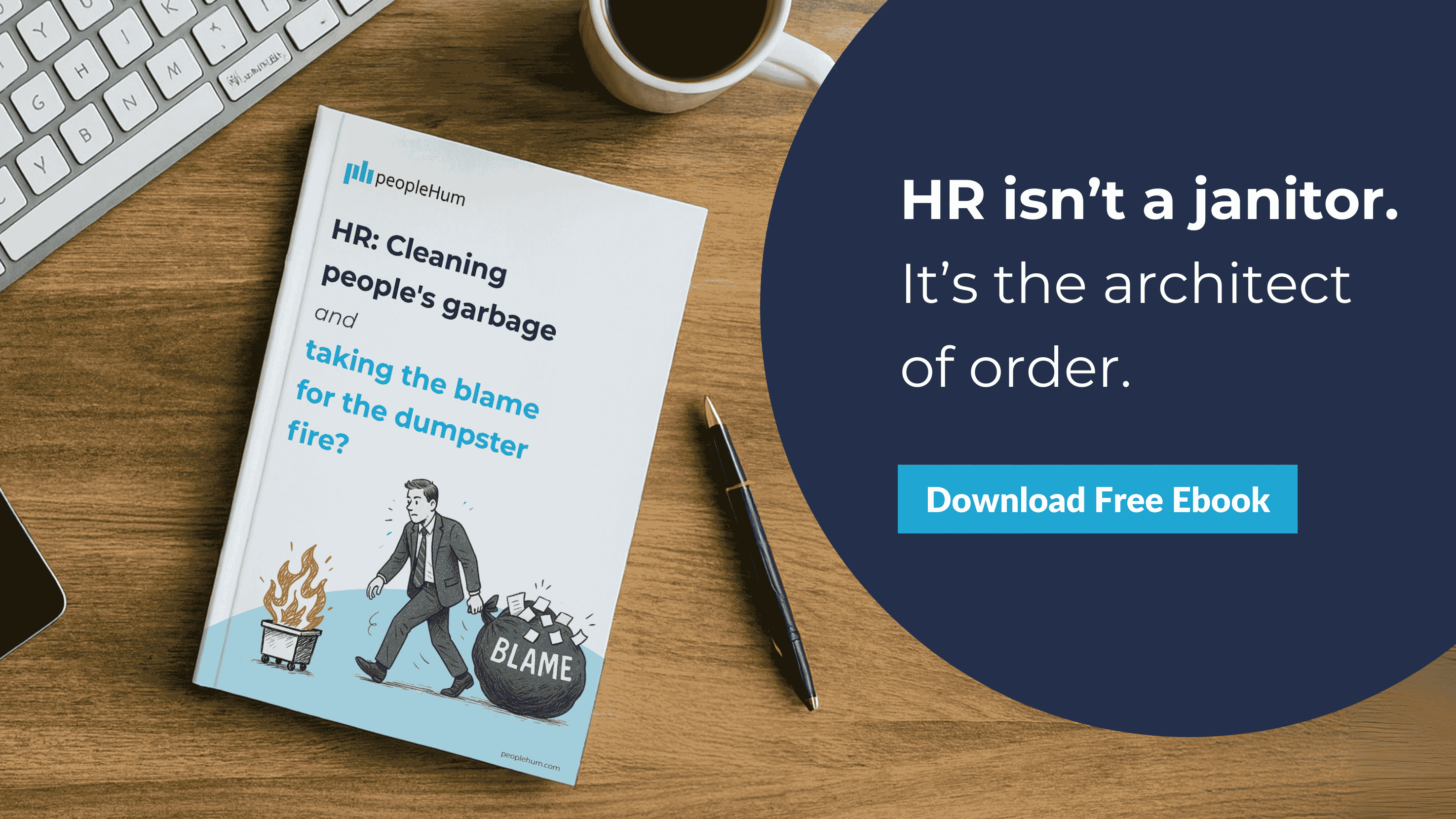 HR: Cleaning people's garbage and taking the blame for the dumpster fire?