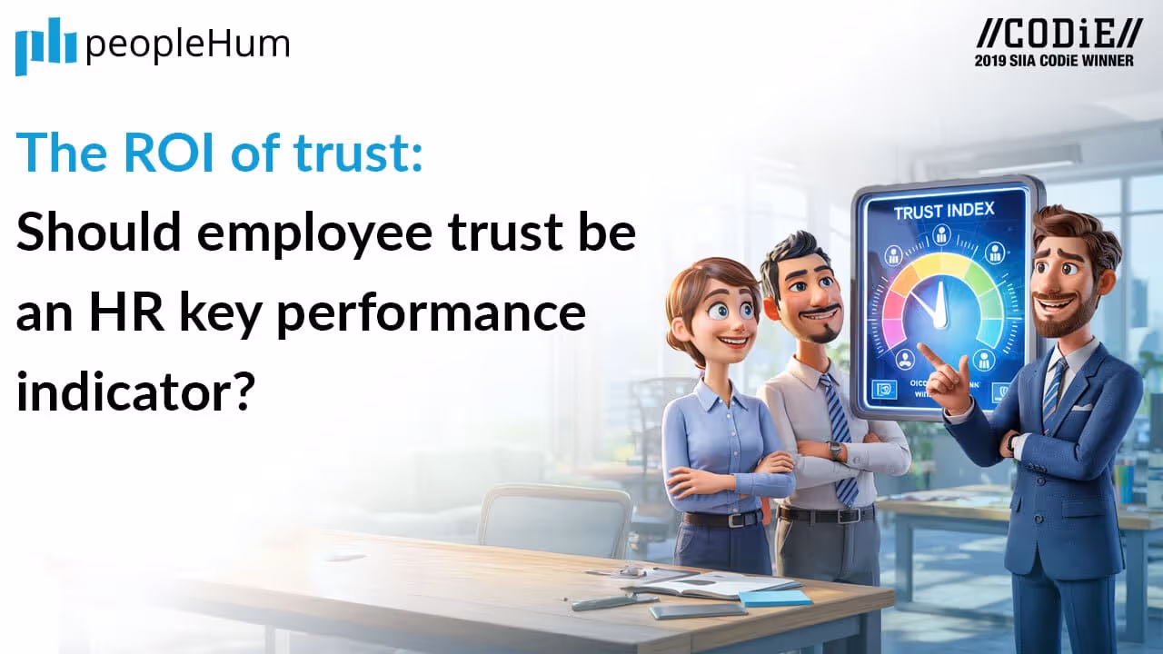 The ROI of trust: Should employee trust be a key performance indicator for HR?