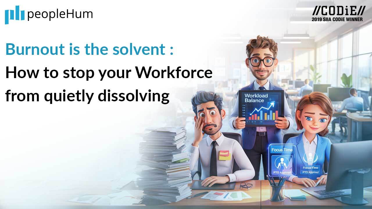 Burnout is the solvent: How to stop your Workforce from quietly dissolving