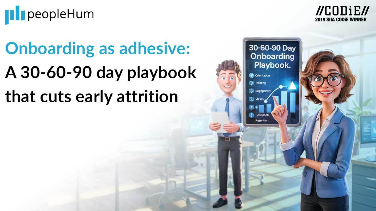 Onboarding as adhesive: A 30-60-90 day playbook that cuts early attrition