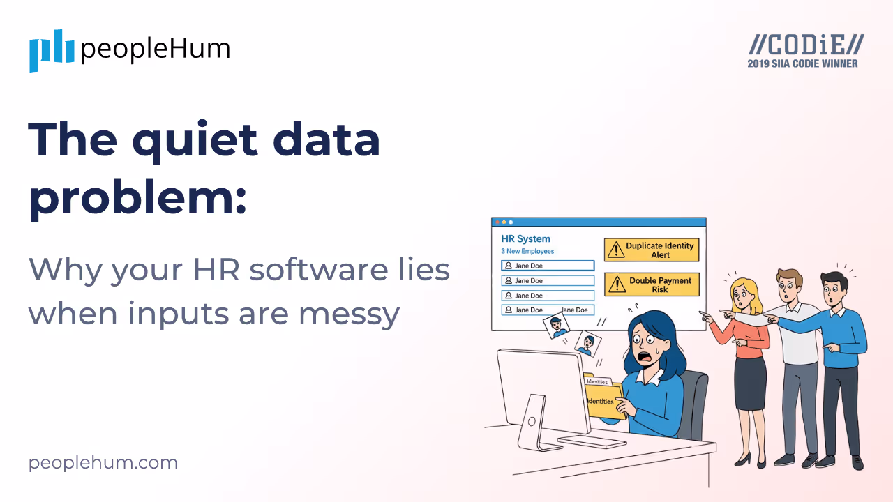 The quiet data problem: Why your HR software lies when inputs are messy
