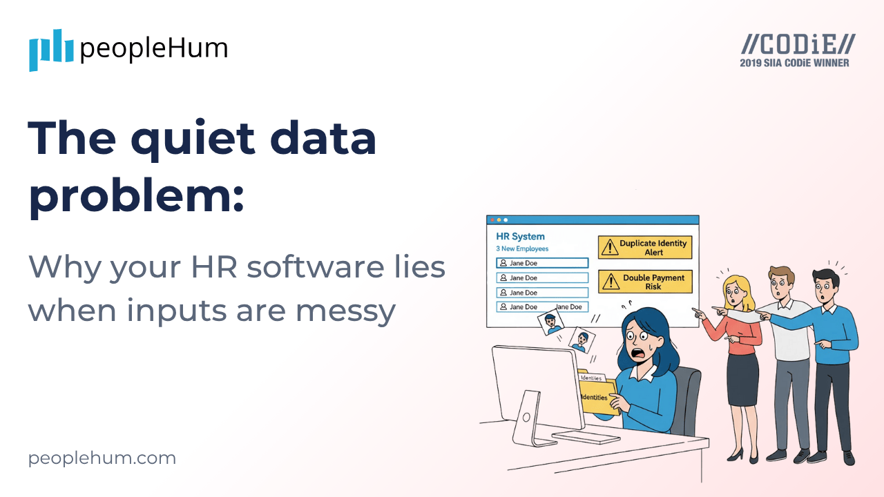 The quiet data problem: Why your HR software lies when inputs are messy