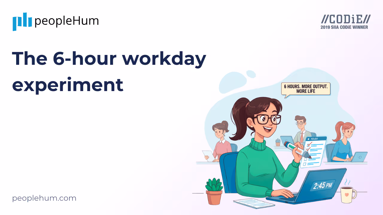 The 6-Hour workday experiment: Can HR really cut hours without killing performance? 