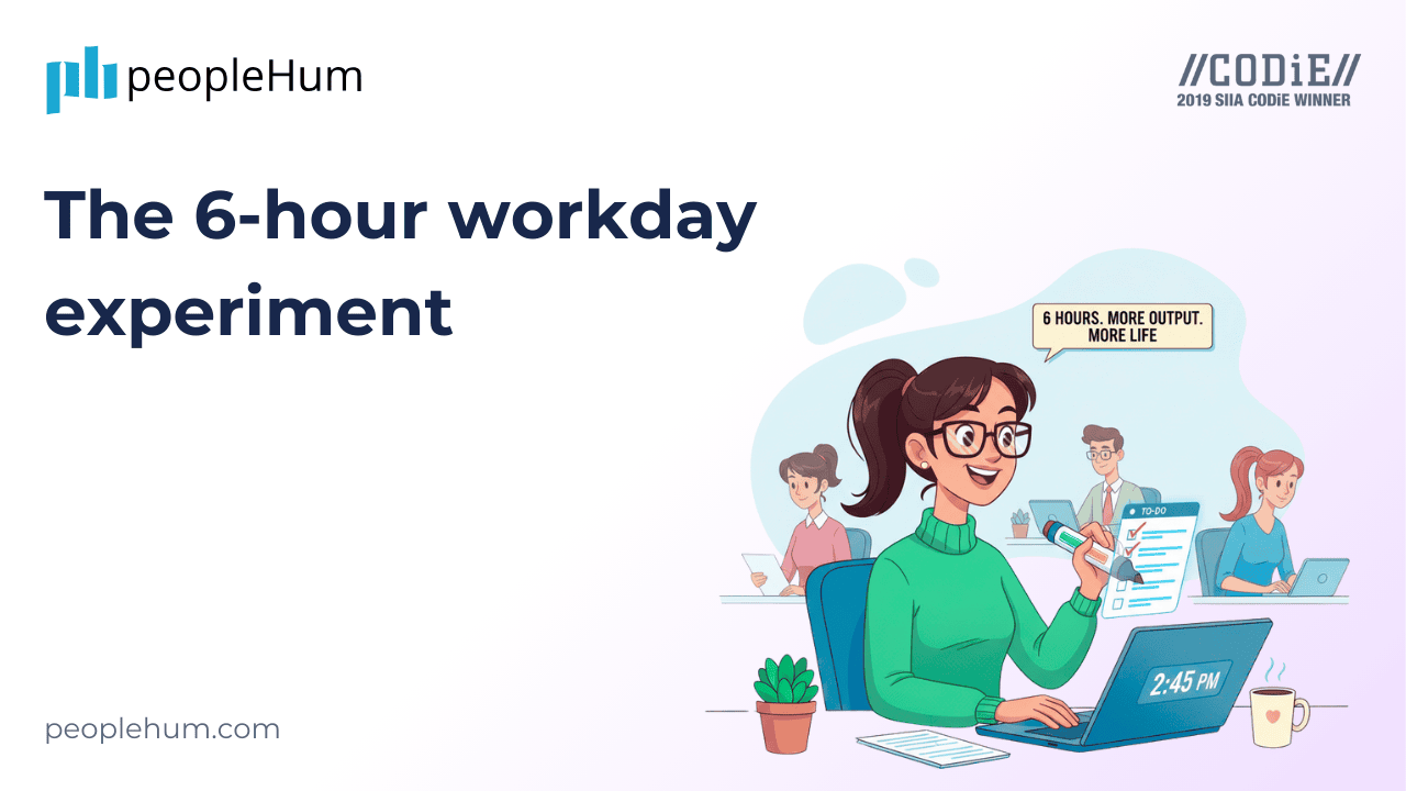 The 6-Hour workday experiment: Can HR really cut hours without killing performance? 