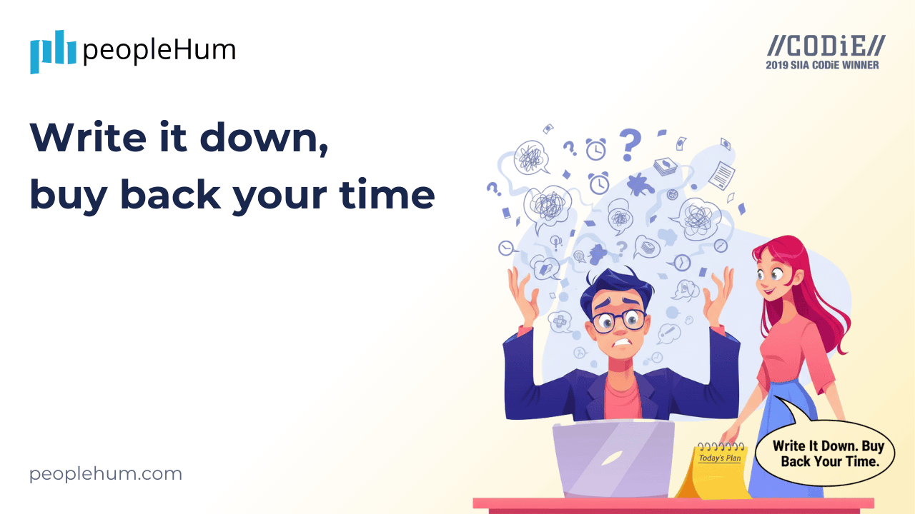 Write it down, buy back your time