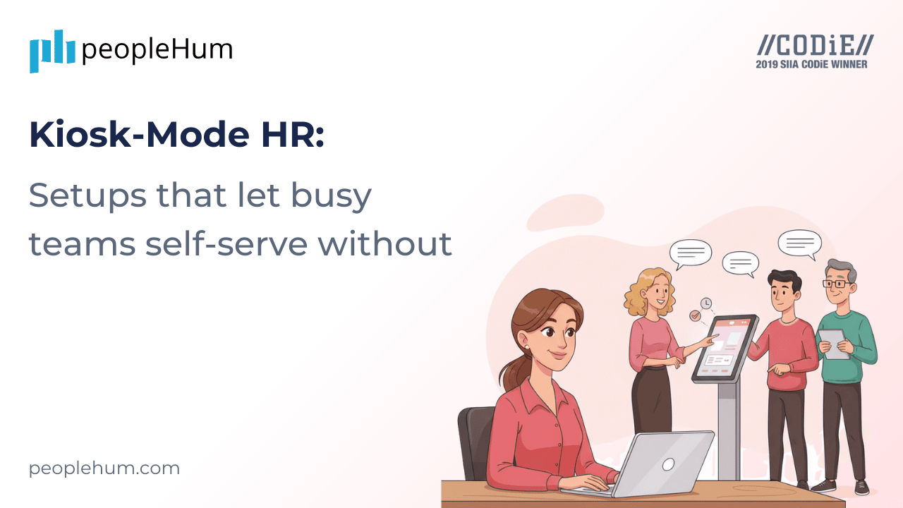 Kiosk-Mode HR: Setups that let busy teams self-serve without
