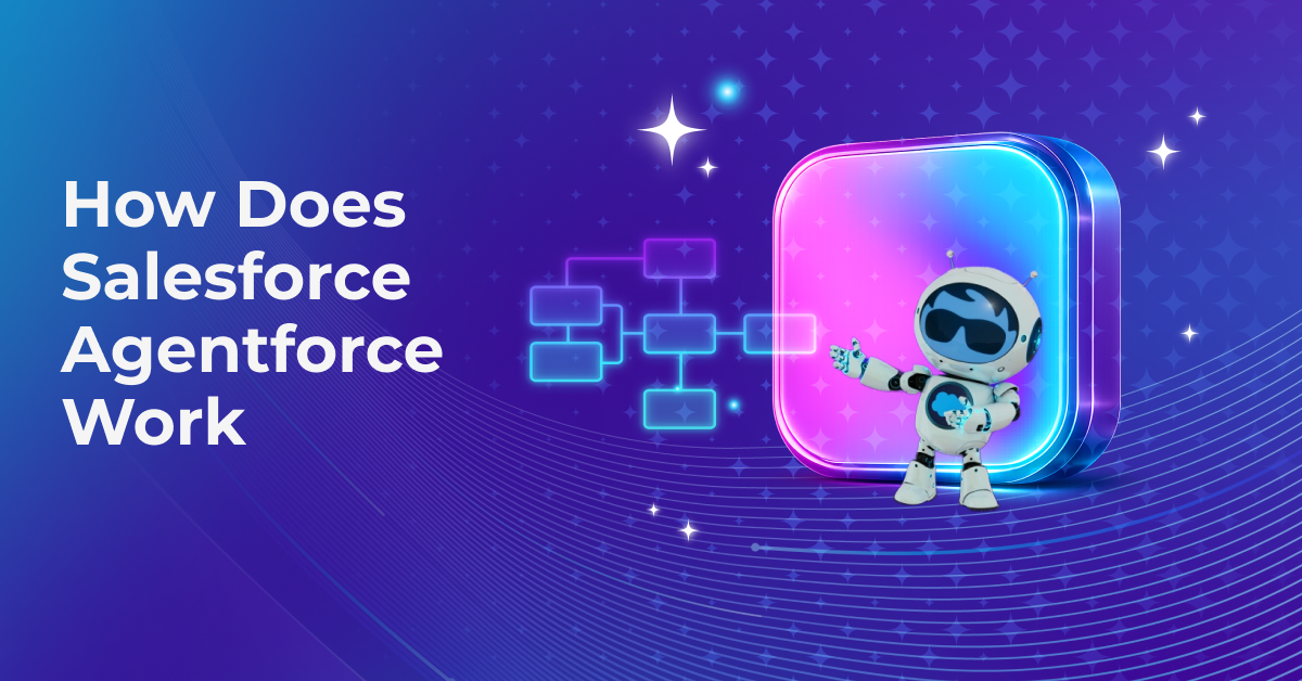 How Does Salesforce Agentforce Work