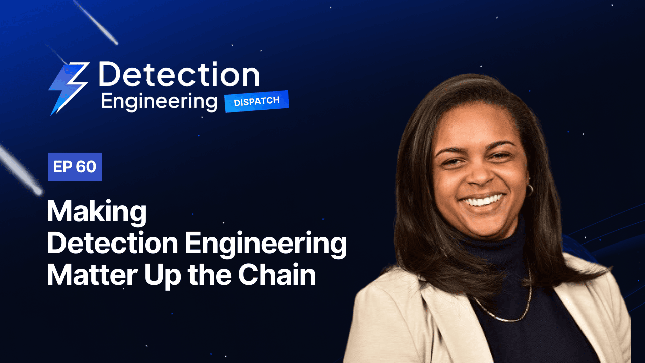 Cool Story, Bro: Making Detection Engineering Matter Up the Chain