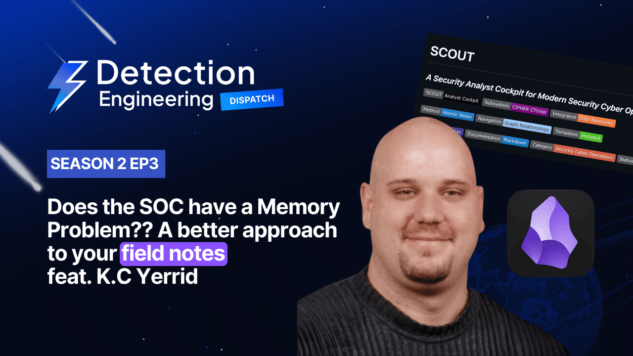 Does the SOC have a Memory Problem?? A better approach to your field notes feat. K.C Yerrid