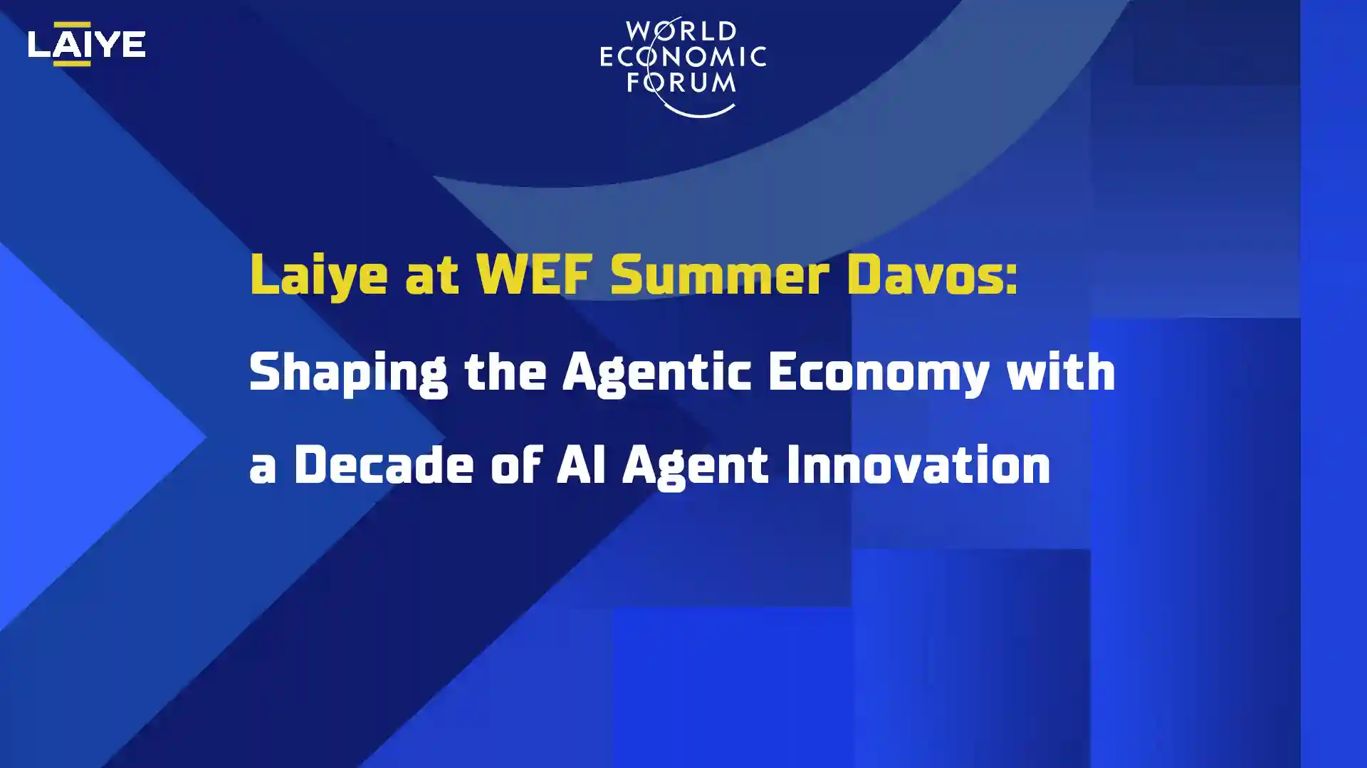 Laiye at WEF Summer Davos: Shaping the Agentic Economy with a Decade of AI Agent Innovation