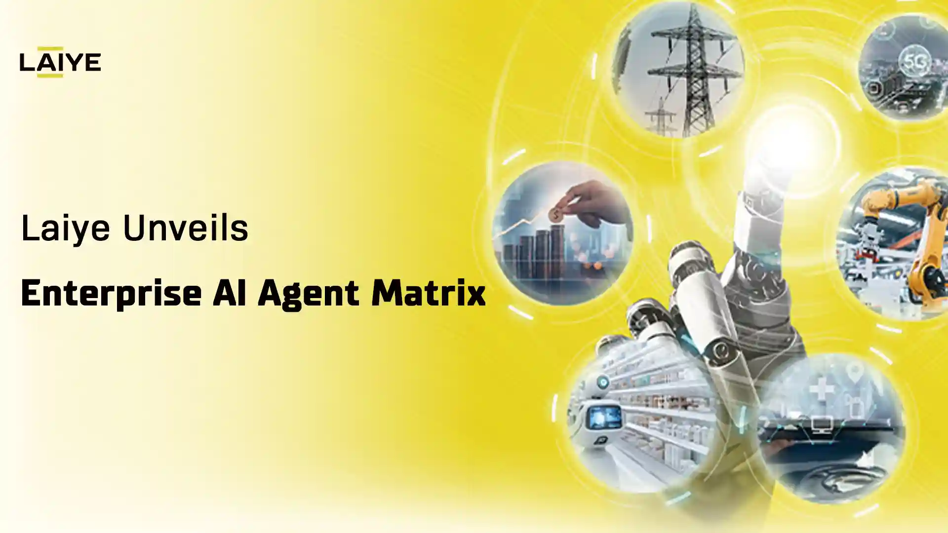 Laiye Unveils Enterprise AI Agent Matrix