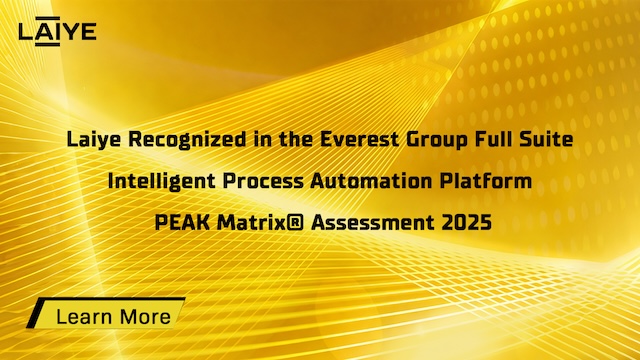Laiye Recognized in the Everest Group Full Suite Intelligent Process Automation Platform PEAK Matrix® Assessment 2025 