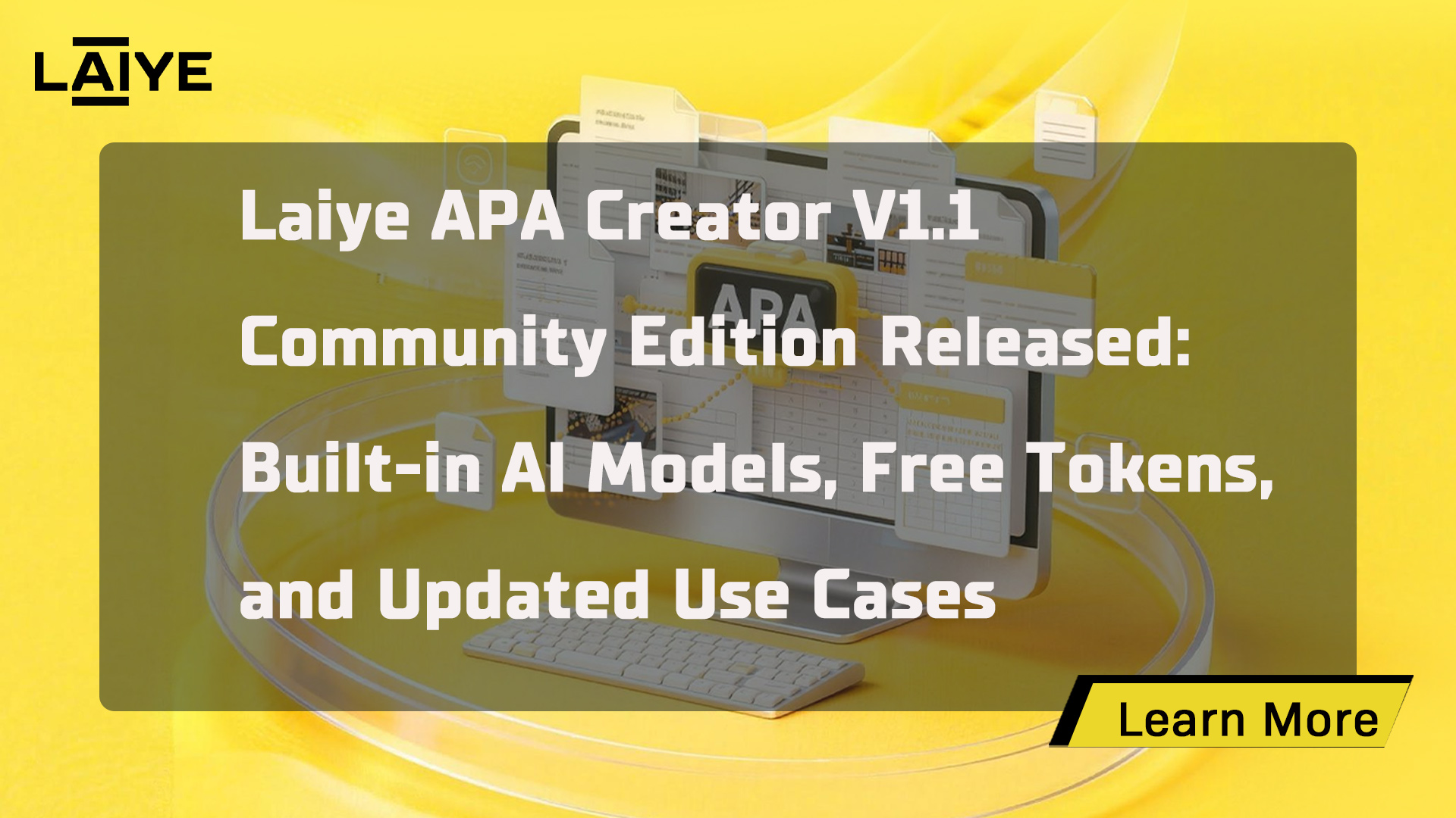 Laiye APA Creator V1.1 Community Edition Released: Built-in AI Models, Free Tokens, and Updated Use Cases