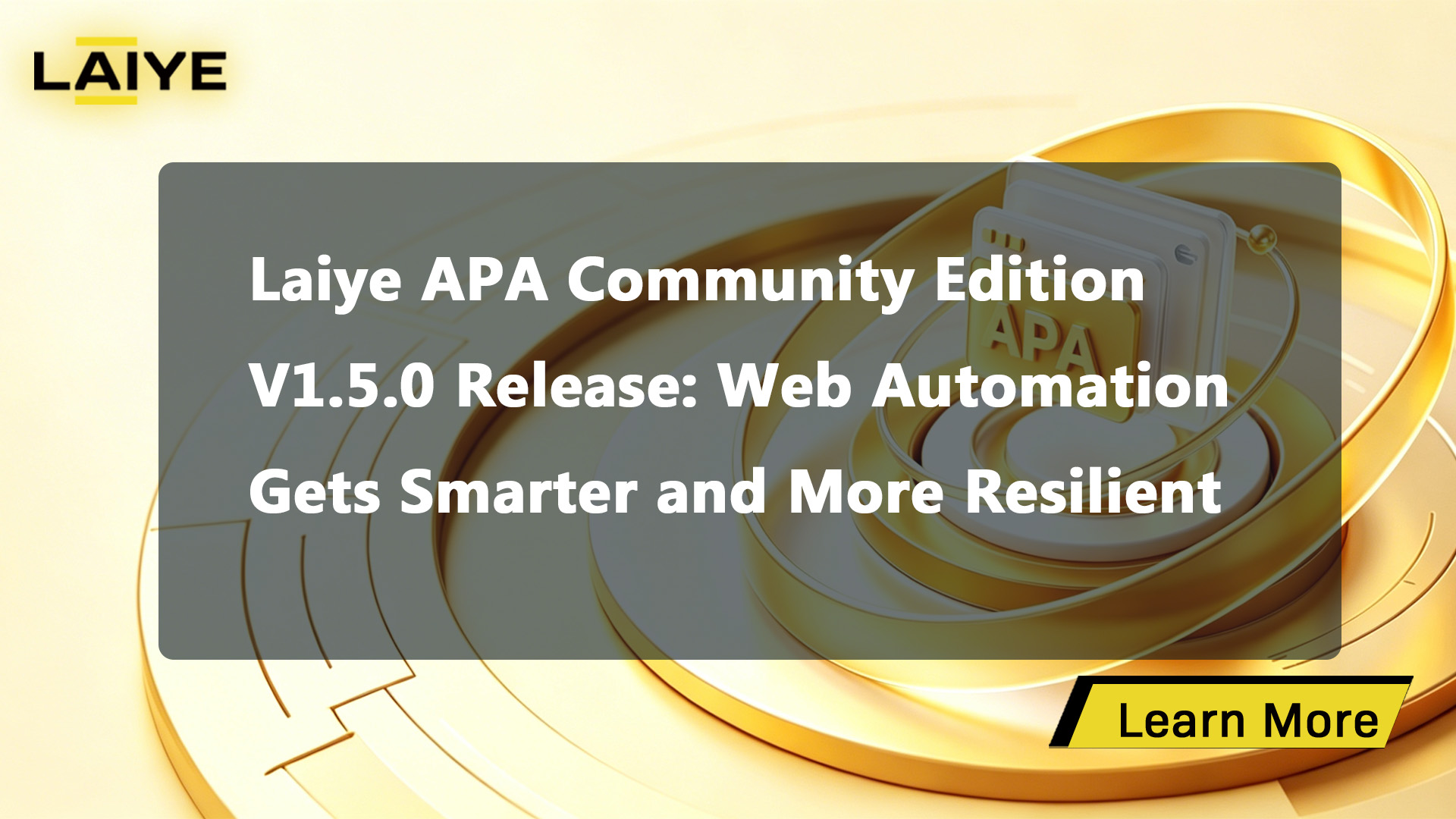 Laiye APA Community Edition V1.5 Release: Web Automation Gets Smarter and More Resilient