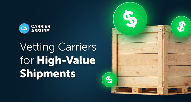 Steps to Carrier Vetting for High-Value Shipments