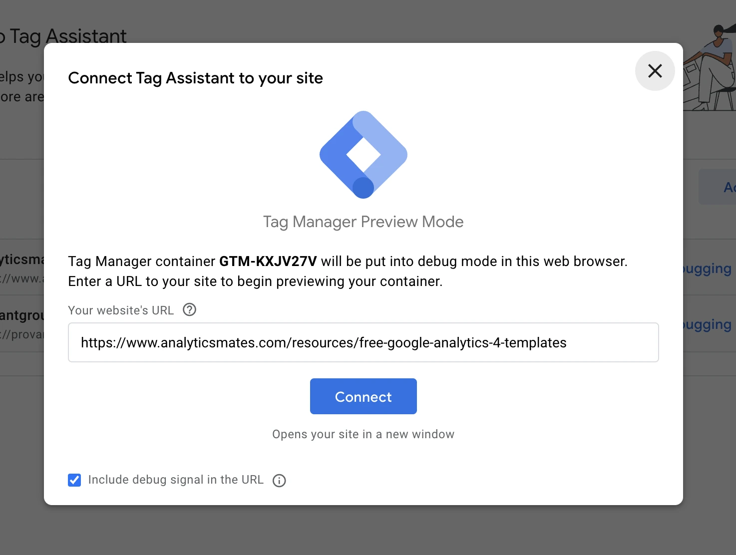 A modal window titled "Tag Assistant" with the "Connect Tag Assistant to your site" header. It shows a Google Tag Manager Preview Mode interface with a URL field and a "Connect" button. The URL field contains " https://www.analyticsmates.com/resources/free-google-analytics-4-templates".