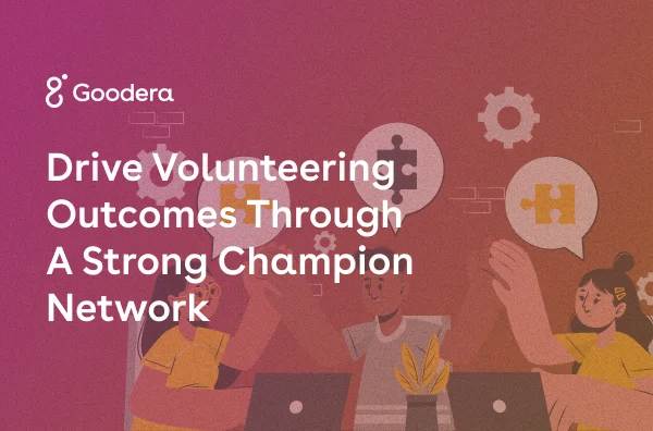 Thumbnail for How To Drive Volunteering Outcomes Through a Strong Champion Network