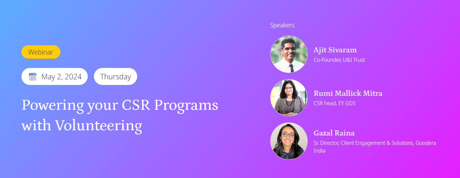 Webinar banner for “Powering Your CSR Programs with Volunteering” featuring speakers Ajit Sivaram, Rumi Mallick Mitra, and Gazal Raina.