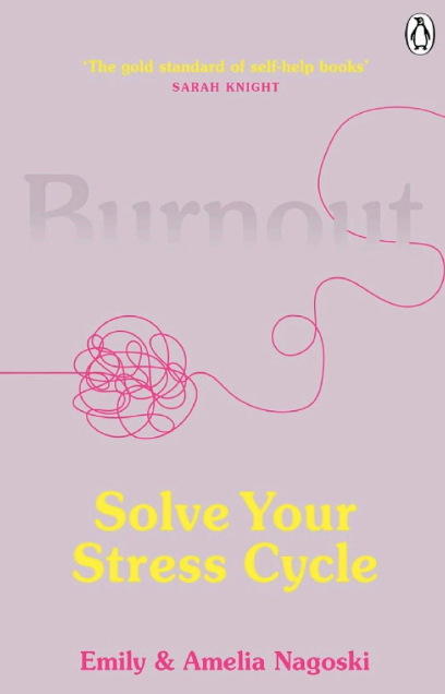 Book cover of The Secret to Solving the Stress Cycle written Amelia and Emily Nagoski,