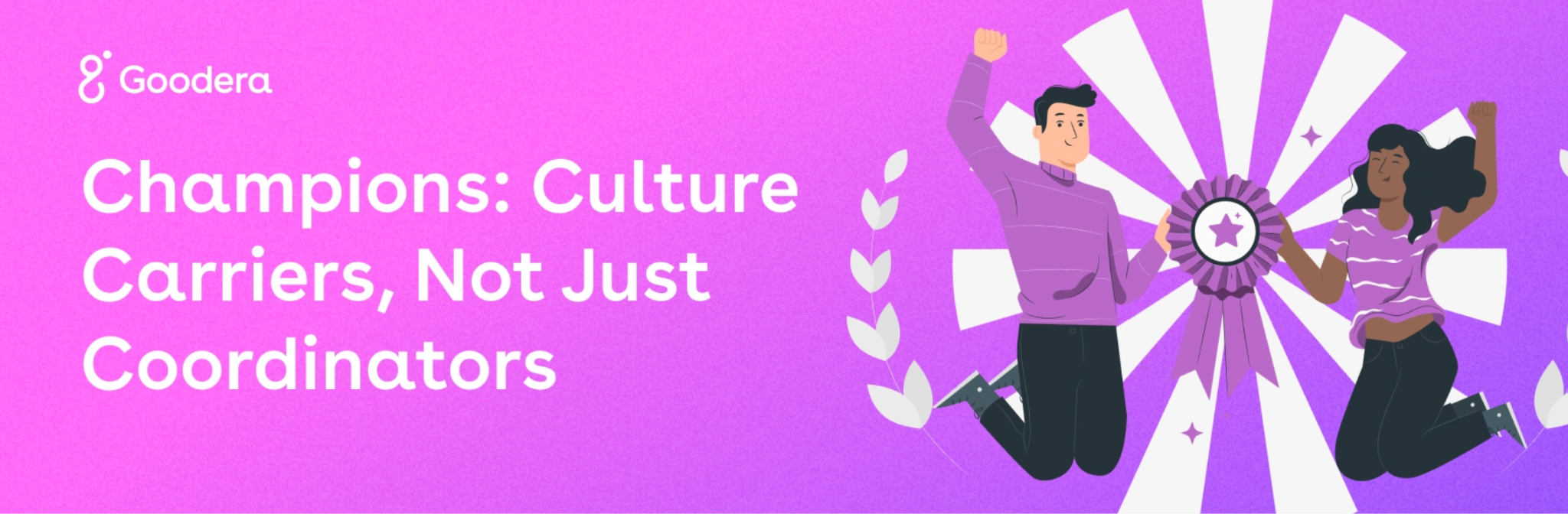 Goodera's blog banner titled, 'Champions: Culture Carriers, Not Just Coordinators.'