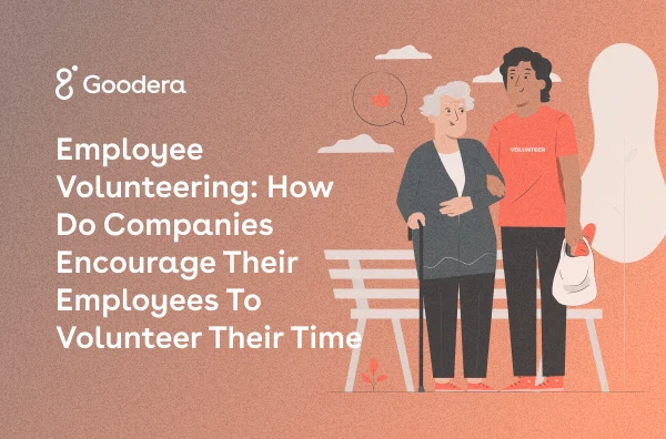 Employee Volunteering: How Do Companies Encourage Their Employees to Volunteer Their Time