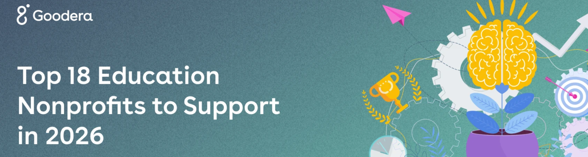 Goodera's blog banner titled, 'Top 18 Education Nonprofits to Support and Volunteer With in 2026'