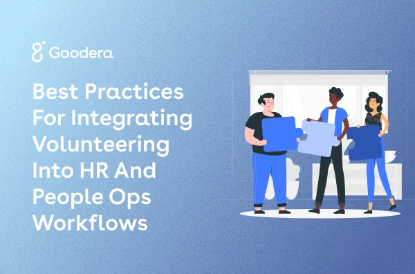 Thumbnail image for Best Practices for Integrating Volunteering into HR and People Ops Workflows