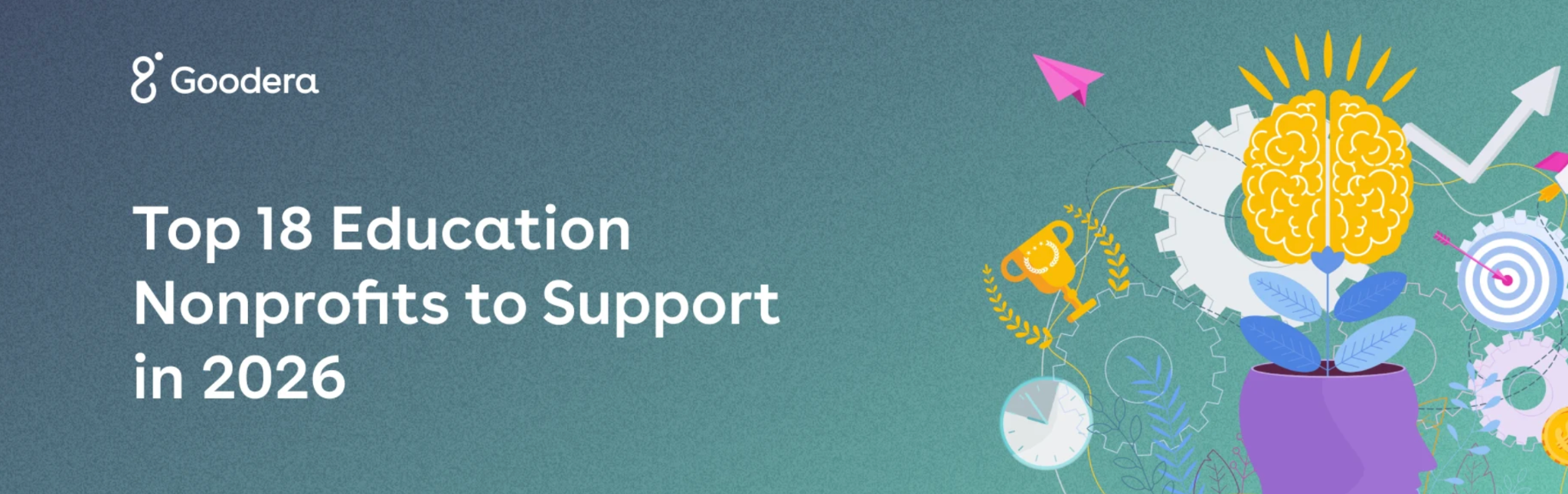 Goodera's blog banner image titled, 'Top 18 Education Nonprofits to Support in 2026.'