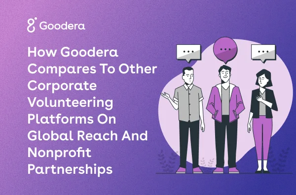 Imagen en miniatura para Cómo se compara Goodera con otras plataformas de voluntariado corporativo en alcance global y asociaciones con organizaciones sin fines de lucro