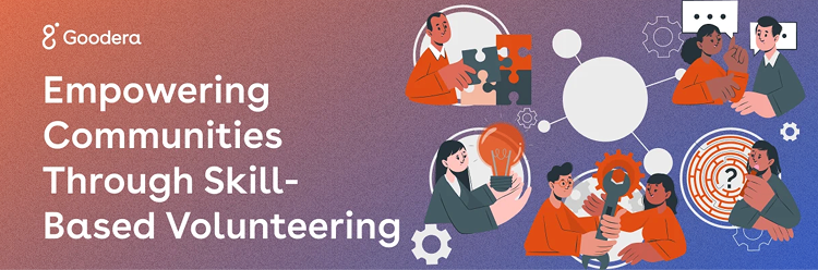 Goodera's blog banner titled, 'Empowering Communities through Skill-Based Volunteering'